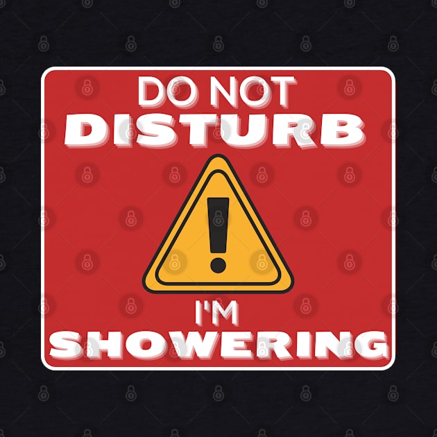 Do Not Disturb Im Showering by JokenLove